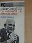 Eugene Carson Blake - Die nächsten Schritte zur einen Kirche [antikvár]