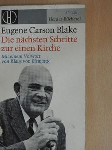 Eugene Carson Blake - Die nächsten Schritte zur einen Kirche [antikvár]