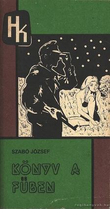 Szabó József - Könyv a fűben [antikvár]