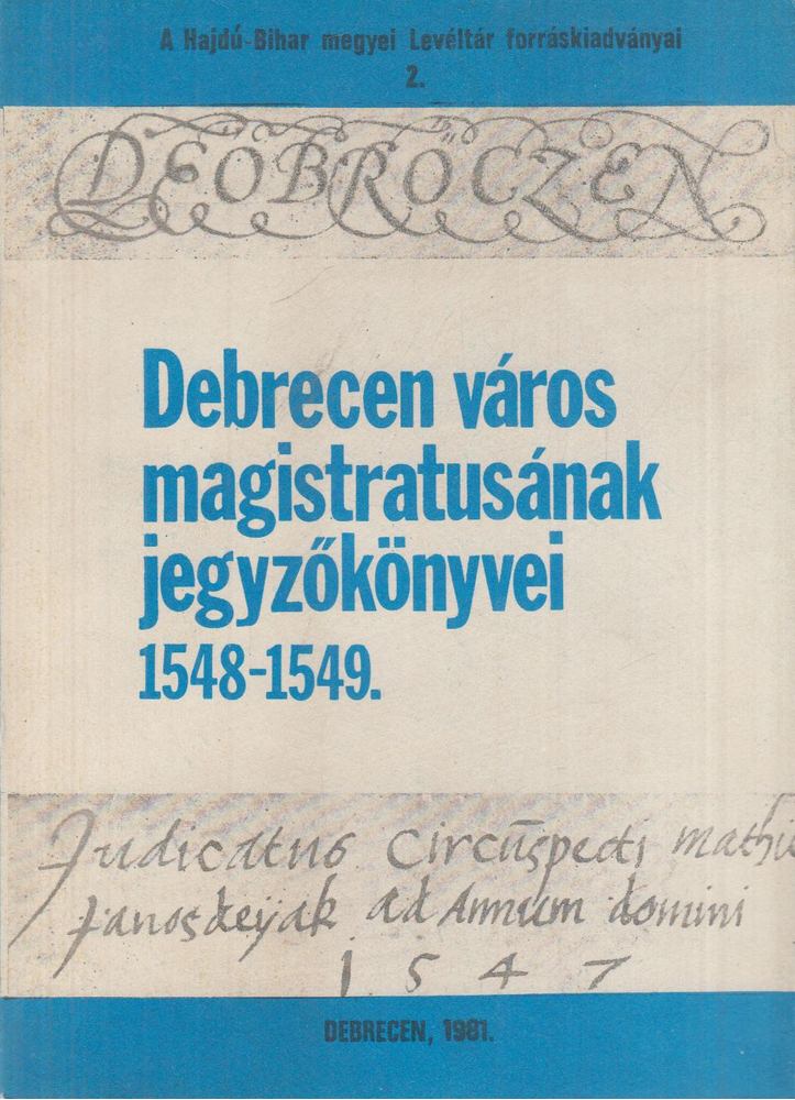 Gazdag István - Debrecen város magistratusának jegyzőkönyvei 1548-1549 [antikvár]