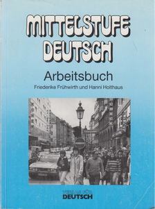 Friederike Frühwirth, Holthaus, Hanni - Mittelstufe Deutsch - Arbeitsbuch [antikvár]