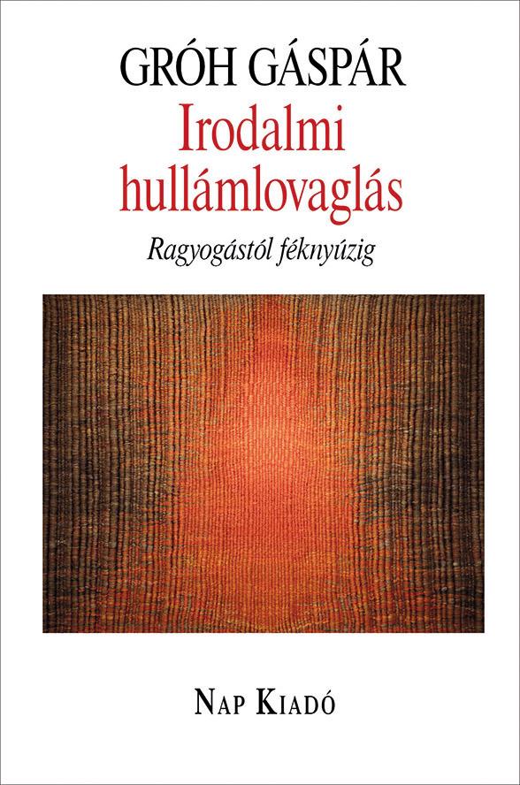 Gróh Gáspár - Irodalmi hullámlovaglás