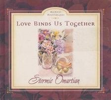 Stormie Omartian - Love Binds Us Together [antikvár]