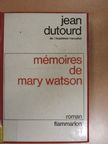 Jean Dutourd - Mémoires de Mary Watson [antikvár]