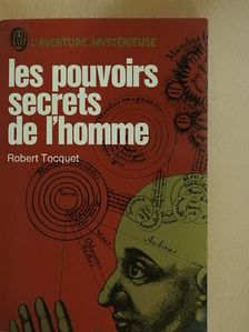 Robert Tocquet - Les pouvoirs secrets de l'homme [antikvár]