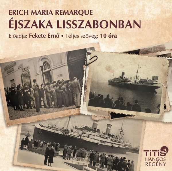Erich Maria Remarque - Éjszaka Lisszabonban [eHangoskönyv]