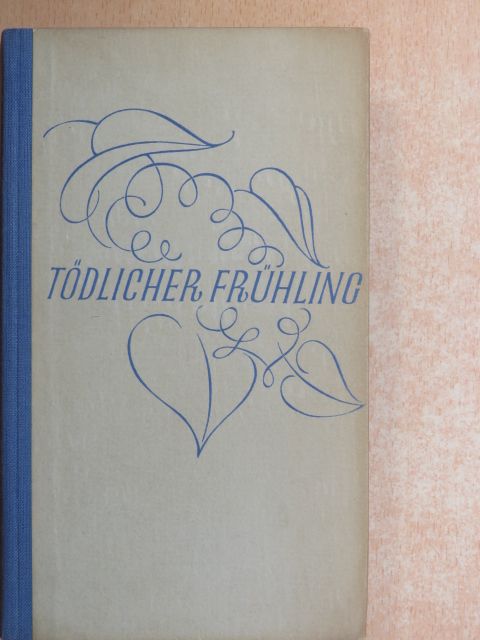 Lajos Zilahy - Tödlicher Frühling [antikvár]