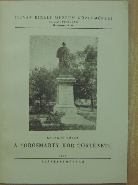 Csongor Rózsa - A Vörösmarty Kör története [antikvár]