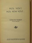 Komlós Vilmos - Hol volt, hol nem volt... [antikvár]