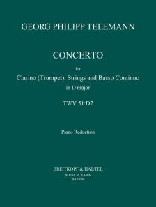 TELEMANN - CONCERTO FOR CLARINO (TURMPET), STIRNGS AND BASSO CONTINUO IN D MAJOR TWV 51:D7. PIANO REDUCTION