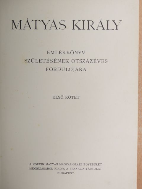 Balogh Jolán - Mátyás király emlékkönyv I. [antikvár]