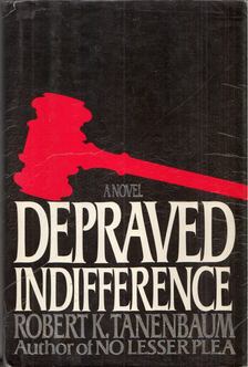Robert K. Tanenbaum - Depraved Indifference [antikvár]