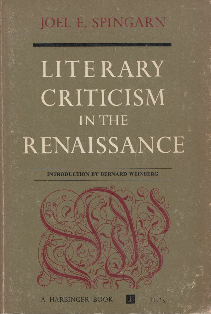 Joel E. Spingarn - Literary Criticism in the Renaissance [antikvár]