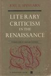 Joel E. Spingarn - Literary Criticism in the Renaissance [antikvár]