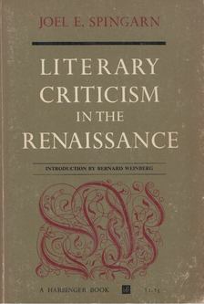 Joel E. Spingarn - Literary Criticism in the Renaissance [antikvár]