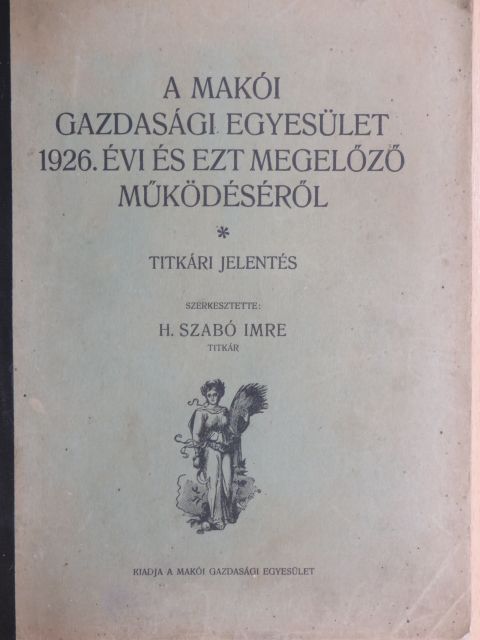 A makói gazdasági egyesület 1926. évi és ezt megelőző működéséről [antikvár]