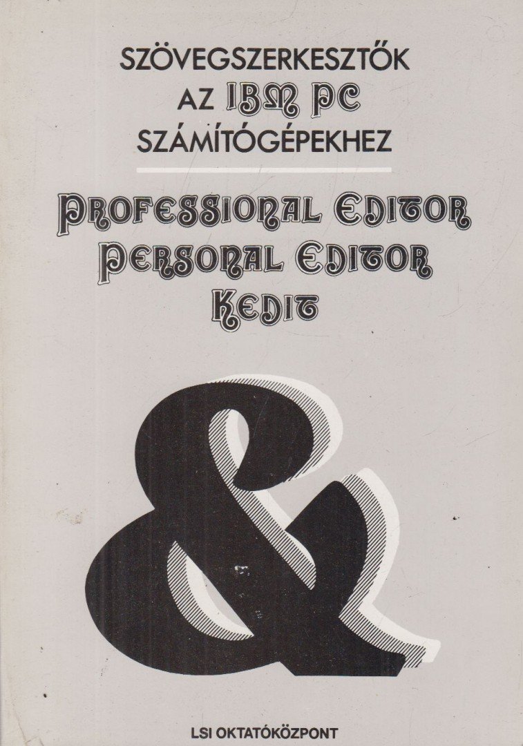 Szenes Katalin - Szövegszerkesztők az IBM PC számítógépekhez [antikvár]