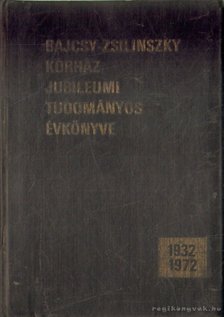Bajcsy-Zsilinszky Kórház jubileumi tudományos évkönyve [antikvár]