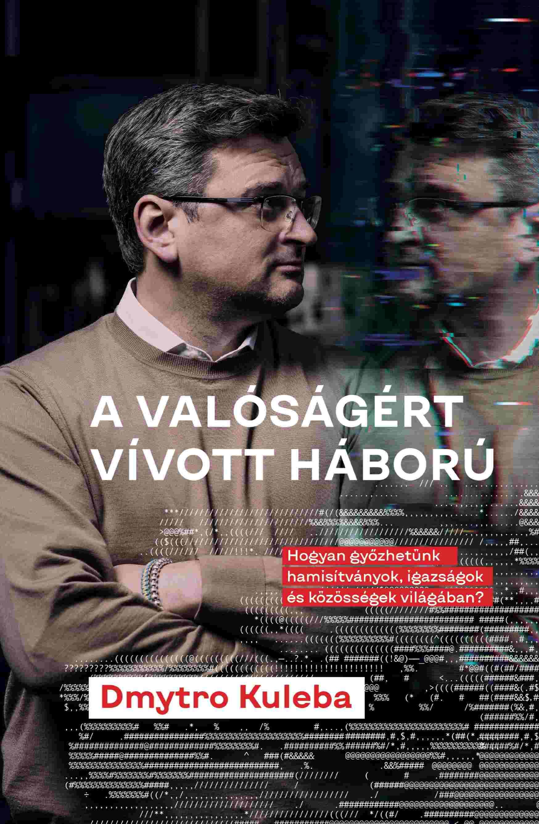 Dmytro Kuleba-dr. Kaszó Róbert[szerk.] - A valóságért vívott háború