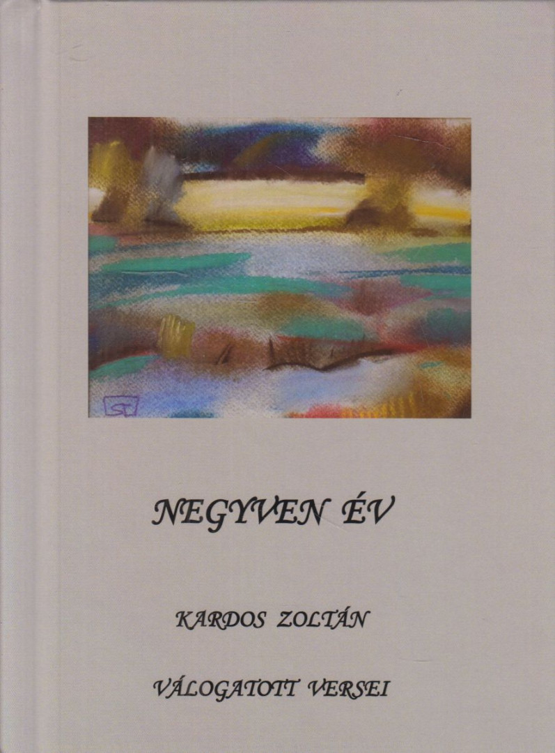 Kardos Zoltán - Negyven év [antikvár]