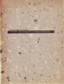 Nádori Péter - Mindenkinek megvan a maga keresztje: Tooth Gábor Andor kiállítása [antikvár]