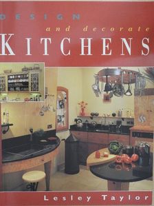 Lesley Taylor - Design and decorate Kitchens [antikvár]