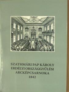 Murádin Jenő - Szathmári Pap Károly erdélyi országgyűlési arcképcsarnoka 1842. [antikvár]