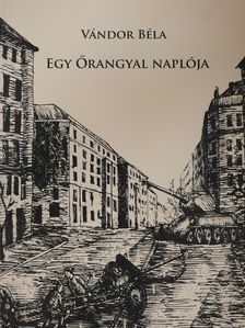 Vándor Béla - Egy Őrangyal naplója (dedikált példány) [antikvár]