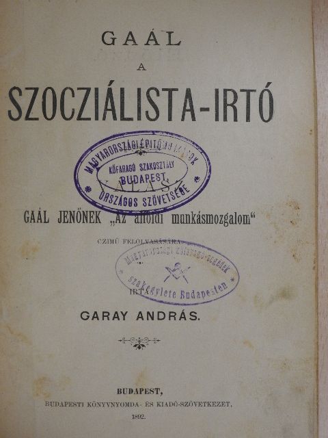 Garay András - Gaál a szocziálista-irtó [antikvár]