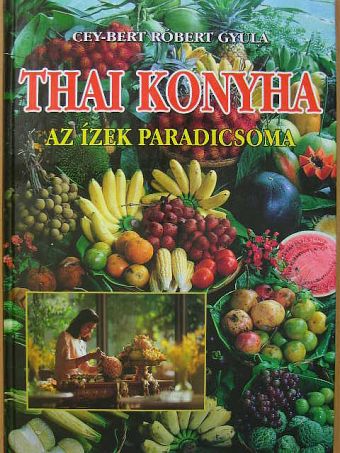 Cey-Bert Róbert Gyula - Thai konyha [antikvár]