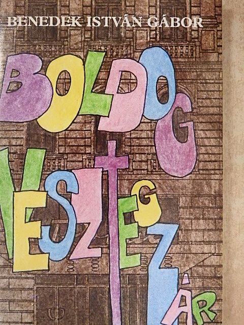 Benedek István Gábor - Boldog vesztegzár [antikvár]