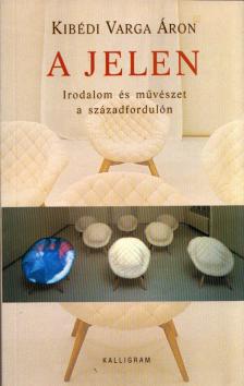Kibédi Varga Áron - A jelen [antikvár]