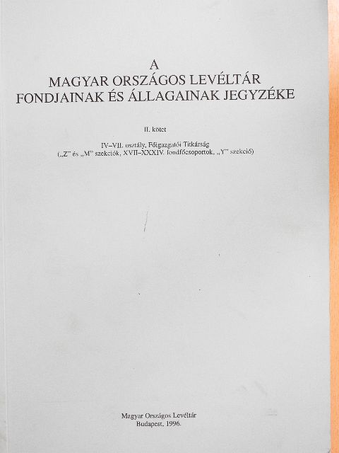 A Magyar Országos Levéltár fondjainak és állagainak jegyzéke II. [antikvár]