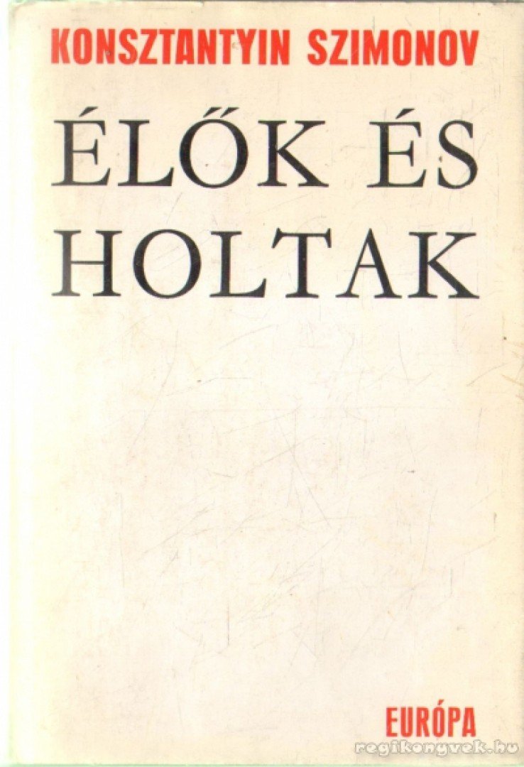 Szimonov, Konsztantyin - Élők és holtak [antikvár]