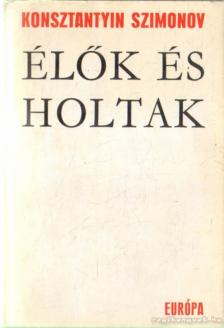 Szimonov, Konsztantyin - Élők és holtak [antikvár]