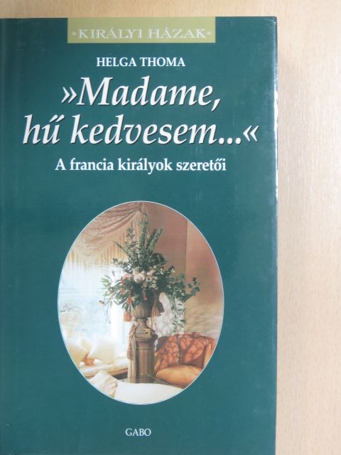 Helga Thoma - »Madame, hű kedvesem...« [antikvár]