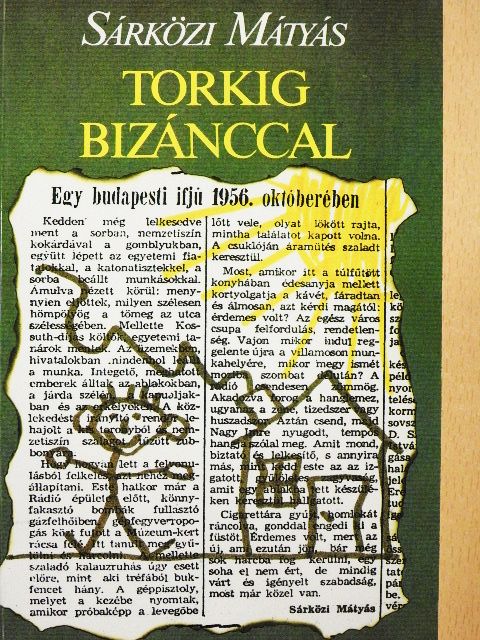 Sárközi Mátyás - Torkig Bizánccal [antikvár]