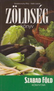Szelekovszky Rita, Valló László - Zöldség könyv [antikvár]