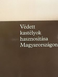 Védett kastélyok hasznosítása Magyarországon [antikvár]