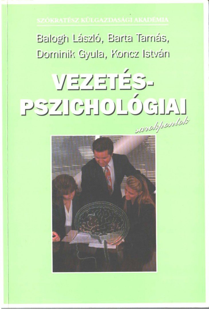 Balogh László, Barta Tamás, Dr. Dominik Gyula, Koncz István - Vezetéspszichológiai sarokpontok [antikvár]