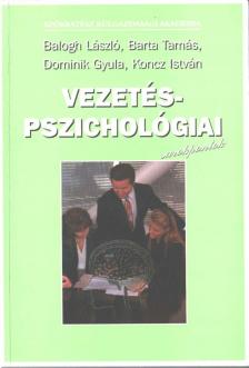 Balogh László, Barta Tamás, Dr. Dominik Gyula, Koncz István - Vezetéspszichológiai sarokpontok [antikvár]