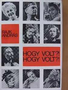 Rajk András - Hogy volt?! Hogy volt?! [antikvár]