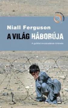 Niall Ferguson - A világ háborúja [antikvár]