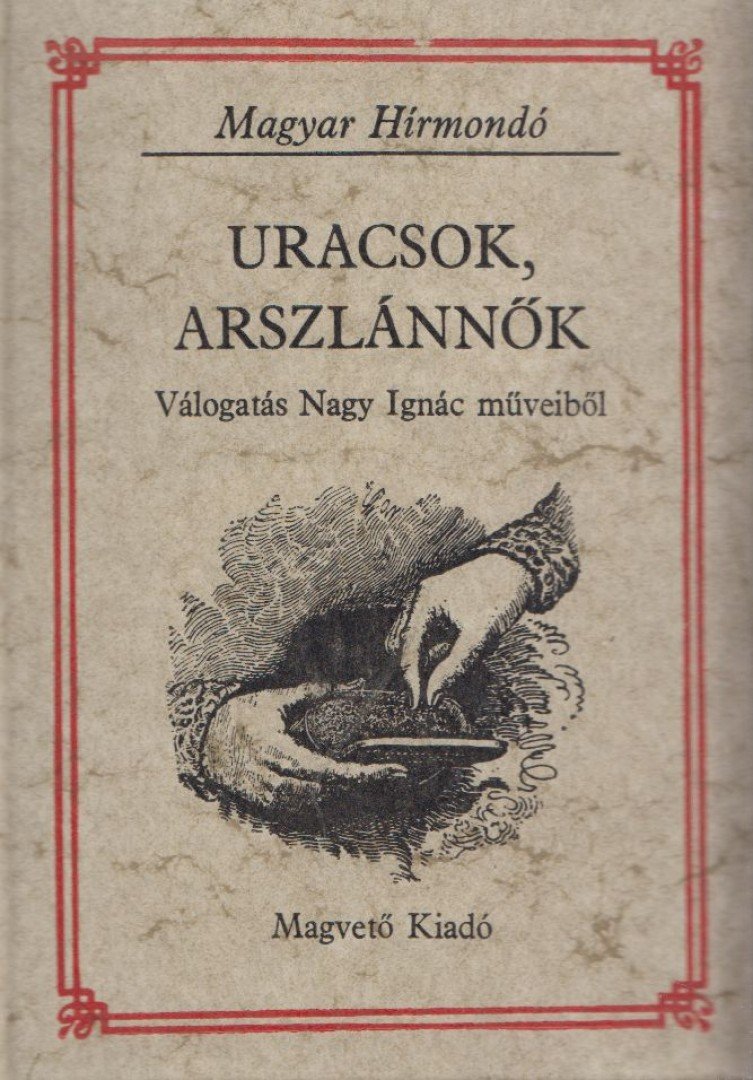 Nagy Ignác - Uracsok, arszlánnők [antikvár]