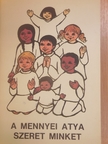 Dr. Edelényi István - A mennyei atya szeret minket [antikvár]