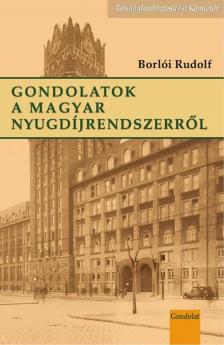 BORLÓI RUDOLF - Gondolatok a magyar nyugdíjrendszerről [antikvár]