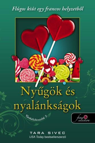 Tara Sivec - Nyűgök és nyalánkságok. Flúgos kiút egy francos helyzetből (Csokoládéimádók 3.) [szépséghibás]