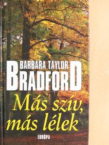 Barbara Taylor Bradford - Más szív, más lélek [antikvár]