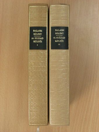 Balassi Bálint - Balassi Bálint és a 16. század költői I-II. [antikvár]