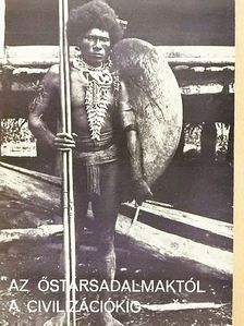 Az őstársadalmaktól a civilizációkig [antikvár]
